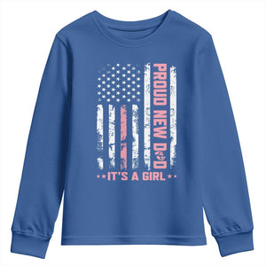 Proud New Dad Its A Girl Youth Sweatshirt Patriotic First Fathers Day Gift TS12 Royal Blue Print Your Wear