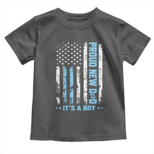 Proud New Dad Its A Boy Toddler T Shirt Patriotic First Fathers Day Gift TS12 Dark Heather Print Your Wear