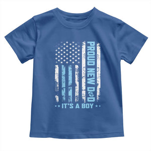 Proud New Dad Its A Boy Toddler T Shirt Patriotic First Fathers Day Gift TS12 Royal Blue Print Your Wear