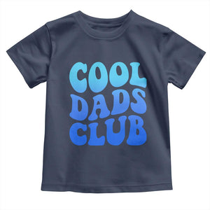 Cool Dads Club Blue Typography Toddler T Shirt Fathers Day Gift TS12 Navy Print Your Wear