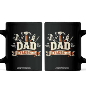 Mechanic Dad Fixer Of All Things Coffee Mug Funny Auto Repair Fathers Day TS12 Black Print Your Wear