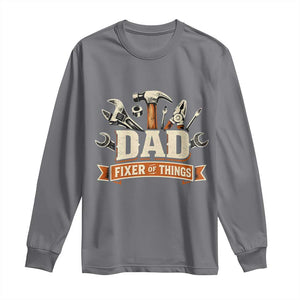 Mechanic Dad Fixer Of All Things Long Sleeve Shirt Funny Auto Repair Fathers Day TS12 Charcoal Print Your Wear