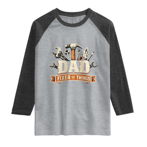 Mechanic Dad Fixer Of All Things Raglan Shirt Funny Auto Repair Fathers Day TS12 Heather Gray Heather Charcoal Print Your Wear