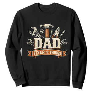 Mechanic Dad Fixer Of All Things Sweatshirt Funny Auto Repair Fathers Day TS12 Black Print Your Wear