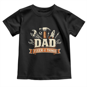 Mechanic Dad Fixer Of All Things Toddler T Shirt Funny Auto Repair Fathers Day TS12 Black Print Your Wear