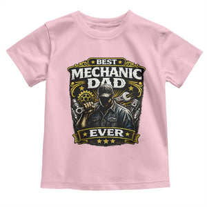 Best Mechanic Dad Ever Toddler T Shirt Auto Repair Fathers Day Graphic TS12 Light Pink Print Your Wear