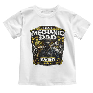 Best Mechanic Dad Ever Toddler T Shirt Auto Repair Fathers Day Graphic TS12 White Print Your Wear