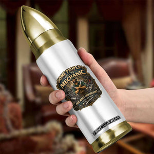 Some People Call Me Mechanic Important Call Me Dad Bullet Tumbler Fathers Day Gift TS12 Print Your Wear