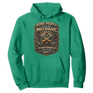 Some People Call Me Mechanic Important Call Me Dad Hoodie Fathers Day Gift TS12 Irish Green Print Your Wear