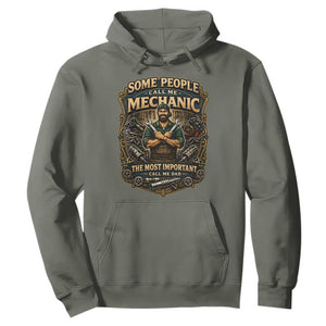 Some People Call Me Mechanic Important Call Me Dad Hoodie Fathers Day Gift TS12 Military Green Print Your Wear