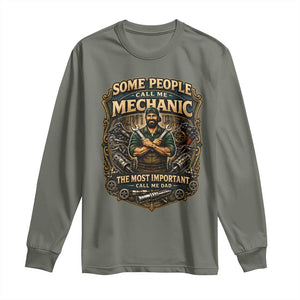 Some People Call Me Mechanic Important Call Me Dad Long Sleeve Shirt Fathers Day Gift TS12 Military Green Print Your Wear