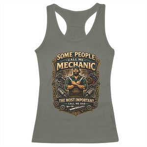 Some People Call Me Mechanic Important Call Me Dad Racerback Tank Top Fathers Day Gift TS12 Military Green Print Your Wear