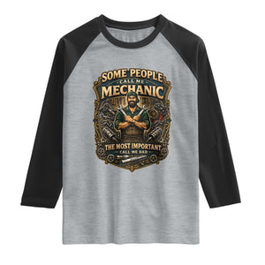Some People Call Me Mechanic Important Call Me Dad Raglan Shirt Fathers Day Gift TS12 Heather Gray Black Print Your Wear