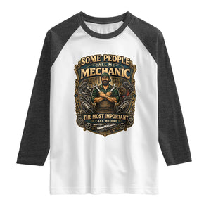 Some People Call Me Mechanic Important Call Me Dad Raglan Shirt Fathers Day Gift TS12 White Heather Charcoal Print Your Wear