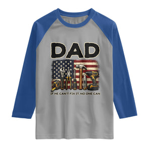 Mechanic Dad American Flag Raglan Shirt If He Cant Fix It No One Can TS12 Sport Gray Royal Print Your Wear