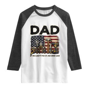 Mechanic Dad American Flag Raglan Shirt If He Cant Fix It No One Can TS12 White Heather Charcoal Print Your Wear