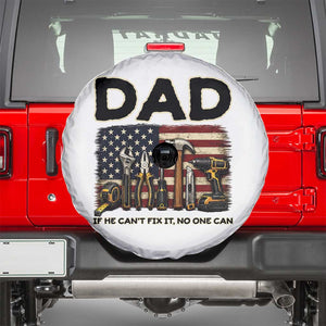 Mechanic Dad American Flag Spare Tire Cover If He Cant Fix It No One Can TS12 White Print Your Wear