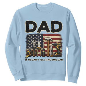 Mechanic Dad American Flag Sweatshirt If He Cant Fix It No One Can TS12 Light Blue Print Your Wear