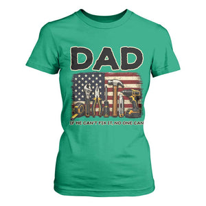 Mechanic Dad American Flag T Shirt For Women If He Cant Fix It No One Can TS12 Irish Green Print Your Wear