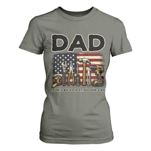 Mechanic Dad American Flag T Shirt For Women If He Cant Fix It No One Can TS12 Military Green Print Your Wear