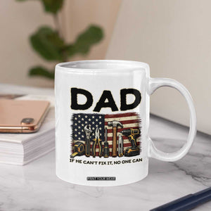 Mechanic Dad American Flag Coffee Mug If He Cant Fix It No One Can TS12 Print Your Wear