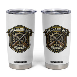Mechanic Dad Legend In The Garage Tumbler Cup Funny Auto Repair Fathers Day Gift TS12 White Print Your Wear