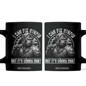 Funny Gorilla Mechanic Coffee Mug I Can Fix Stupid But Its Gonna Hurt TS12 Black Print Your Wear