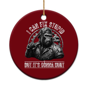 Funny Gorilla Mechanic Ceramic Ornament I Can Fix Stupid But Its Gonna Hurt TS12 1pc Red Print Your Wear