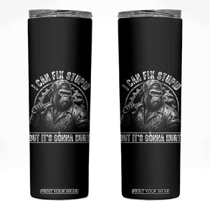Funny Gorilla Mechanic Skinny Tumbler I Can Fix Stupid But Its Gonna Hurt TS12 Black Print Your Wear