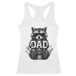 Funny Raccoon Dad Mechanic Racerback Tank Top Trash Panda Fathers Day Gift TS12 White Print Your Wear