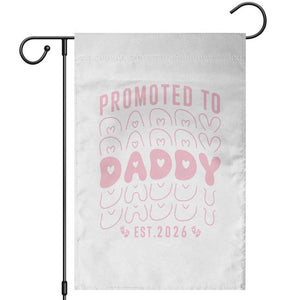 Promoted To Daddy 2026 New Girl Dad Garden Flag First Time Fathers Day Gift TS12 White Print Your Wear