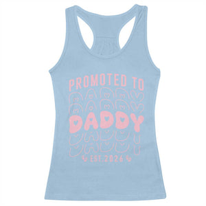 Promoted To Daddy 2026 New Girl Dad Racerback Tank Top First Time Fathers Day Gift TS12 Light Blue Print Your Wear