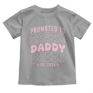 Promoted To Daddy 2026 New Girl Dad Toddler T Shirt First Time Fathers Day Gift TS12 Sport Gray Print Your Wear