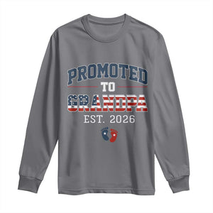 Patriotic Promoted To Grandpa Est 2026 Long Sleeve Shirt US Flag New Father Gift TS12 Charcoal Print Your Wear