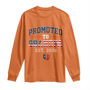 Patriotic Promoted To Grandpa Est 2026 Long Sleeve Shirt US Flag New Father Gift TS12 Orange Print Your Wear