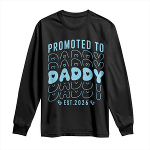 Promoted To Daddy 2026 New Boy Dad Long Sleeve Shirt First Time Fathers Day Gift TS12 Black Print Your Wear