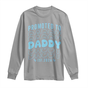 Promoted To Daddy 2026 New Boy Dad Long Sleeve Shirt First Time Fathers Day Gift TS12 Sport Gray Print Your Wear