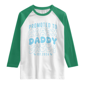 Promoted To Daddy 2026 New Boy Dad Raglan Shirt First Time Fathers Day Gift TS12 White Kelly Green Print Your Wear