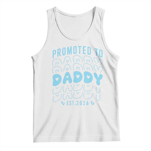Promoted To Daddy 2026 New Boy Dad Tank Top First Time Fathers Day Gift TS12 White Print Your Wear