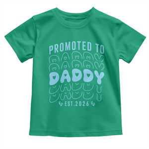 Promoted To Daddy 2026 New Boy Dad Toddler T Shirt First Time Fathers Day Gift TS12 Irish Green Print Your Wear
