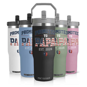 Patriotic Promoted To Dad Est 2026 Flip Straw Tumbler US Flag New Father Gift TS12 Print Your Wear