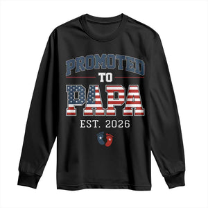 Patriotic Promoted To Dad Est 2026 Long Sleeve Shirt US Flag New Father Gift TS12 Black Print Your Wear