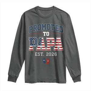 Patriotic Promoted To Dad Est 2026 Long Sleeve Shirt US Flag New Father Gift TS12 Dark Heather Print Your Wear