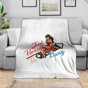 Funny Patriotic Pin Up Girl Firework USA Gift Throw Blanket Just Here To Bang TS12 Print Your Wear