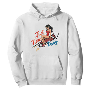 Funny Patriotic Pin Up Girl Firework USA Gift Hoodie Just Here To Bang