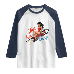 Funny Patriotic Pin Up Girl Firework USA Gift Raglan Shirt Just Here To Bang