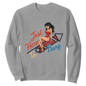 Funny Patriotic Pin Up Girl Firework USA Gift Sweatshirt Just Here To Bang TS12 Sport Gray Print Your Wear