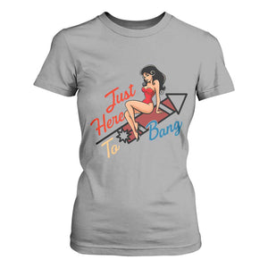 Funny Patriotic Pin Up Girl Firework USA Gift T Shirt For Women Just Here To Bang