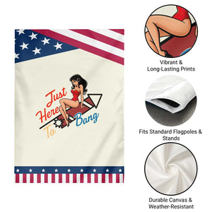 Funny Pin Up Girl Firework USA Gift Patriotic Garden Flag Just Here To Bang