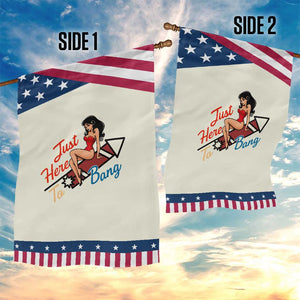 Funny Pin Up Girl Firework USA Gift Patriotic Garden Flag Just Here To Bang